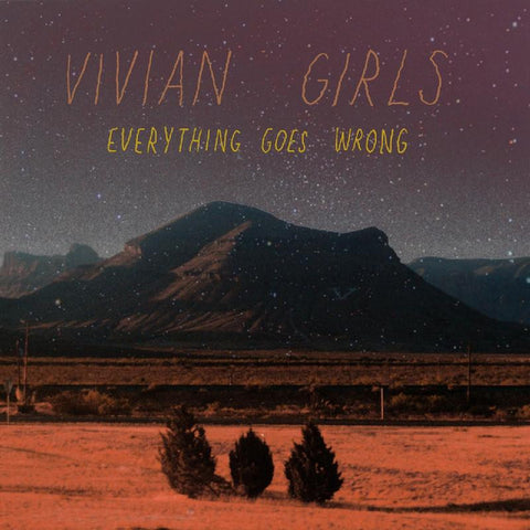 Vivian Girls/Everything Goes Wrong