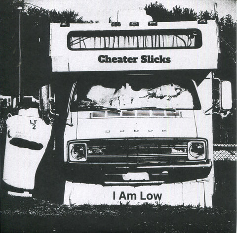 Cheater Slicks - I Am Low b/w Rock And Roll 7”