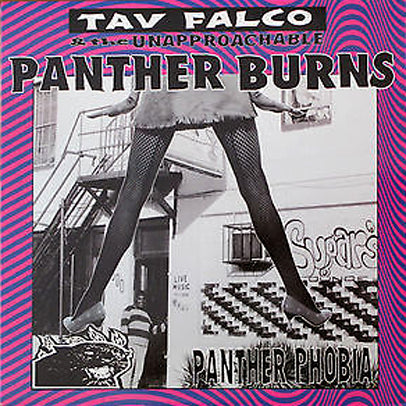 Tav Falco & The Unapproachable Panther Burns / Panther Phobia