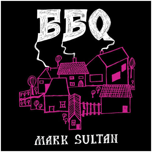 BBQ/Mark Sultan - S/T