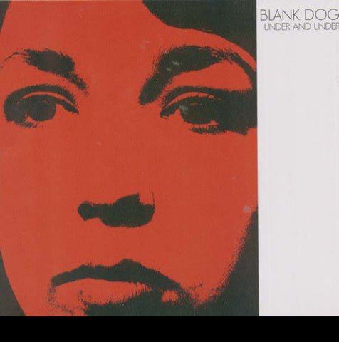 Blank Dogs/Under and Under