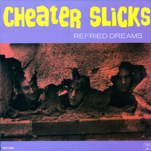 Cheater Slicks/Refried Dreams