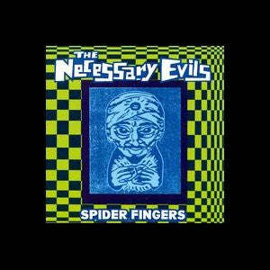 Necessary Evils/Spider Fingers