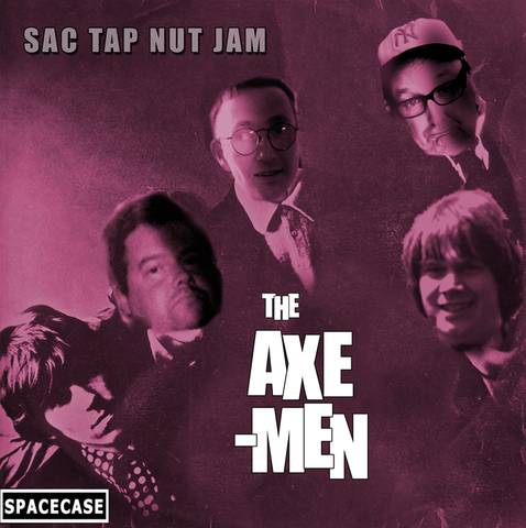 The Axe Men/Sac Tap Nut Jam