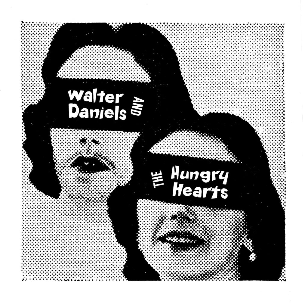 WALTER DANIELS AND THE HUNGRY HEARTS - "Out at Dusk" b/w "Where's the Pain Point" 7"